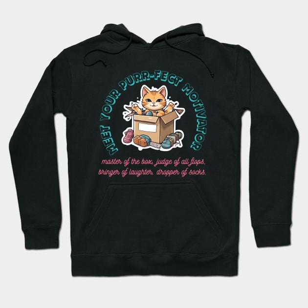 Box King, Flop Critic, Laughter Guru, Sock Ninja. Meet Your Purr-fect Motivator. Hoodie by Inspire Me 